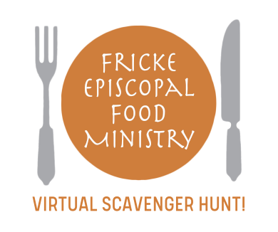 Fricke Episcopal Food Ministry Virtual Scavenger Hunt!