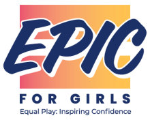 The word EPIC over an equal sign with the words "for girls" at the bottom of the equal sign. Under that, the words Equal Play Inspiring Confidence