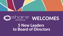 SHARE Omaha welcomes 5 new leaders to board of directors