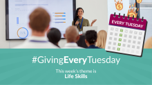 This week's weekly #GivingEveryTuesday theme is Life Skills